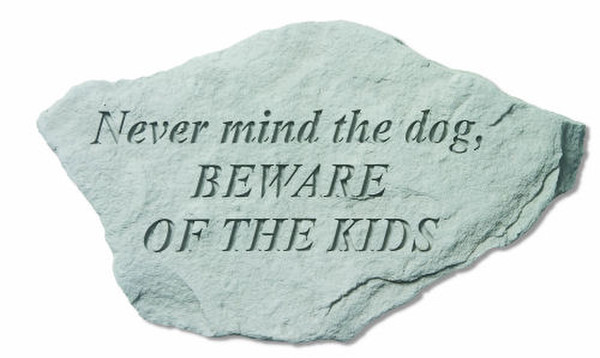 Never Mind The Dog, Beware of the Kids Wall Plaque or Stone